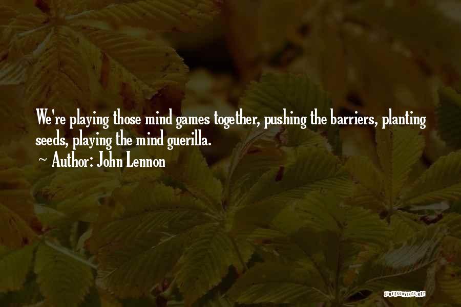 Not Playing Mind Games Quotes By John Lennon