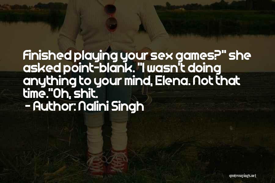 Not Playing Mind Games Quotes By Nalini Singh