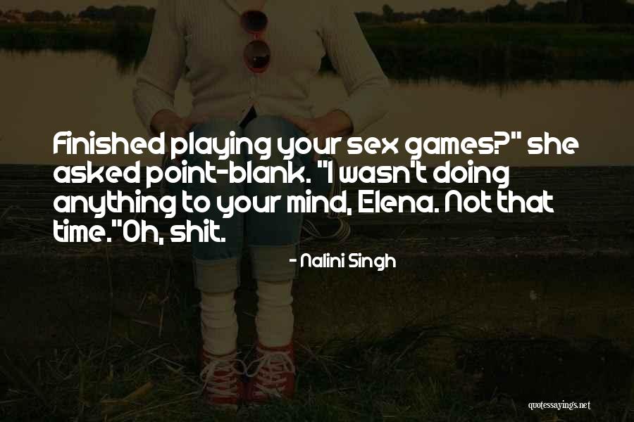 Not Playing Mind Games Quotes By Nalini Singh