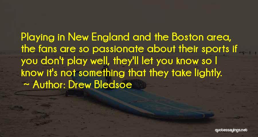 Not Playing Sports Quotes By Drew Bledsoe