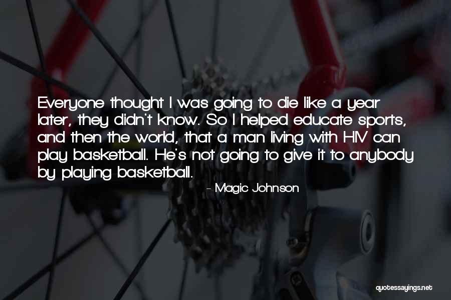 Not Playing Sports Quotes By Magic Johnson