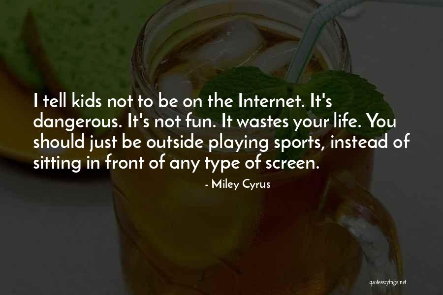 Not Playing Sports Quotes By Miley Cyrus