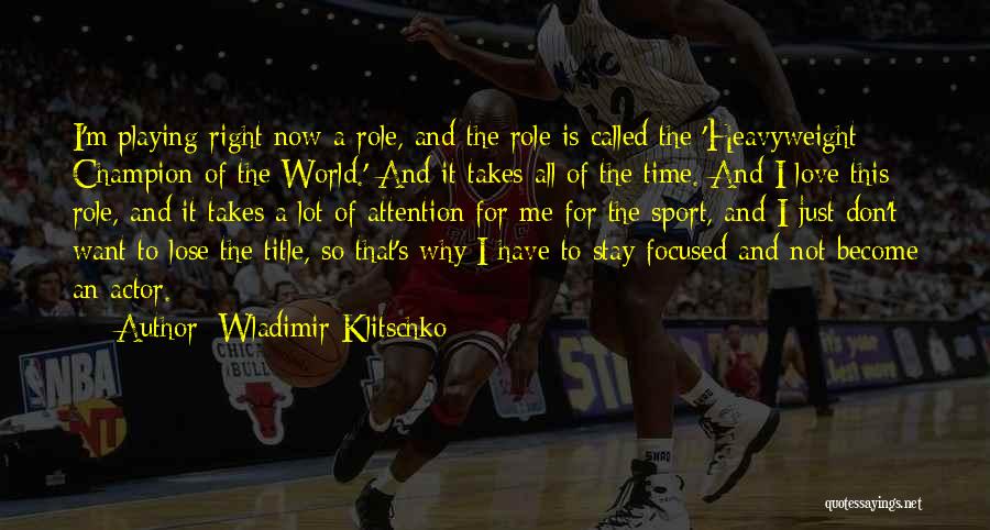 Not Playing Sports Quotes By Wladimir Klitschko