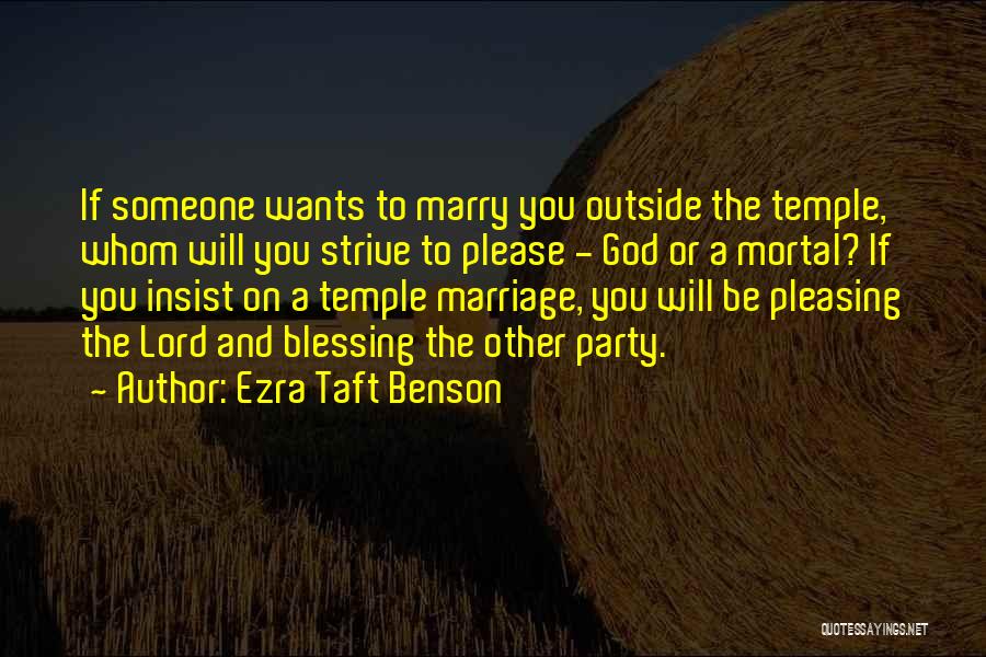 Not Pleasing Others Quotes By Ezra Taft Benson