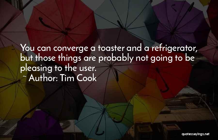 Not Pleasing Others Quotes By Tim Cook