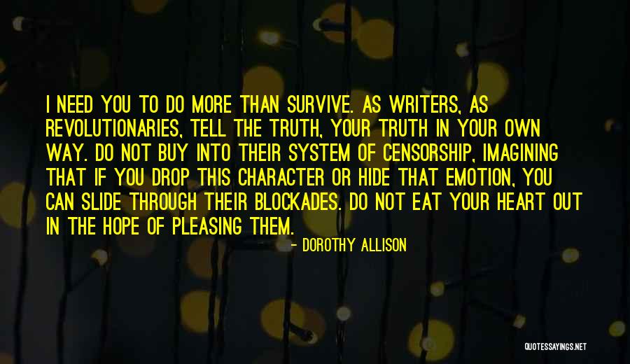 Not Pleasing You Quotes By Dorothy Allison