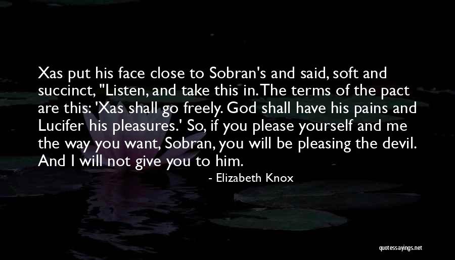 Not Pleasing You Quotes By Elizabeth Knox