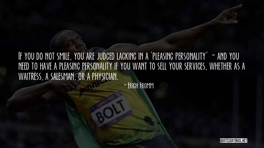 Not Pleasing You Quotes By Erich Fromm