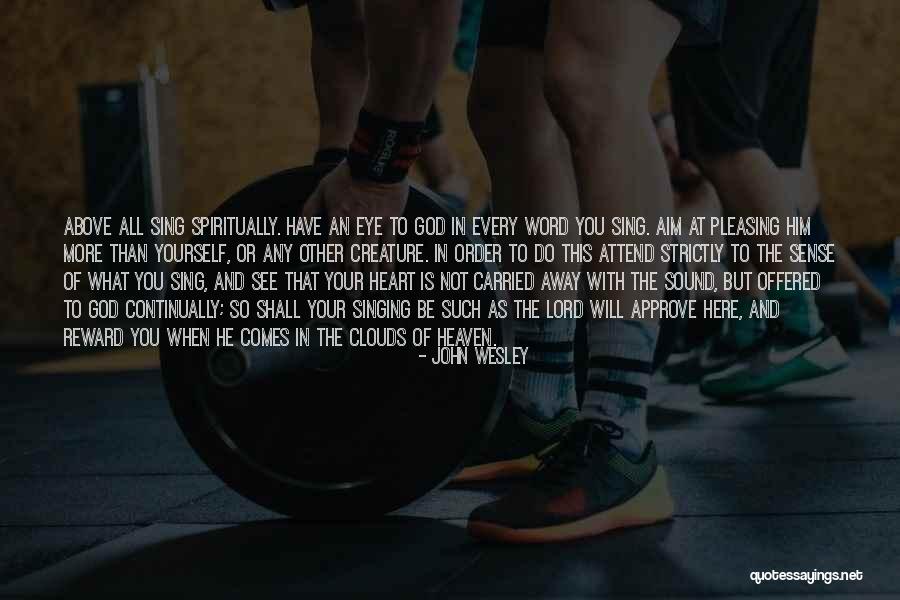 Not Pleasing You Quotes By John Wesley