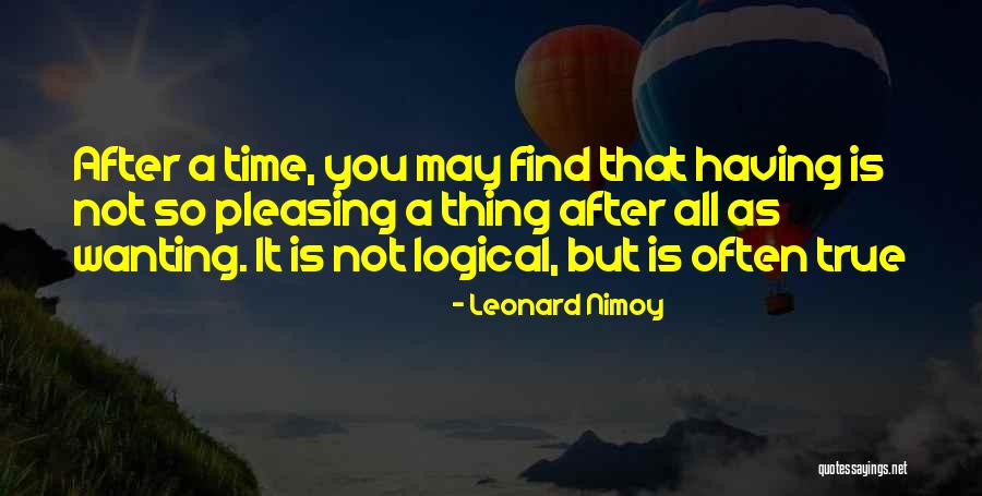Not Pleasing You Quotes By Leonard Nimoy