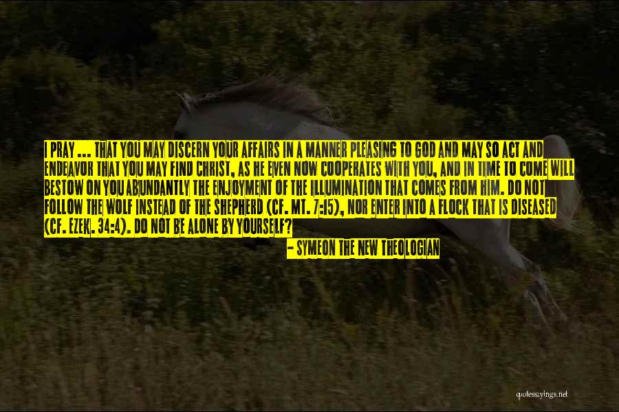Not Pleasing You Quotes By Symeon The New Theologian