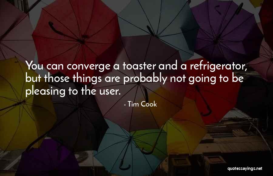 Not Pleasing You Quotes By Tim Cook