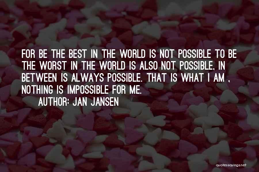 Not Possible For Me Quotes By Jan Jansen