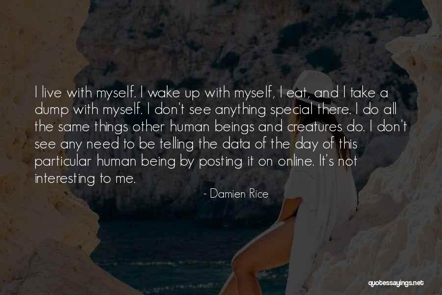 Not Posting Quotes By Damien Rice Not Posting Quotes By Damien Rice