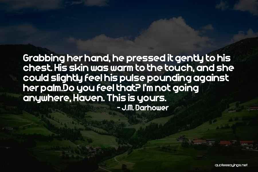 Not Pressed Quotes By J.M. Darhower Not Pressed Quotes By J.M. Darhower