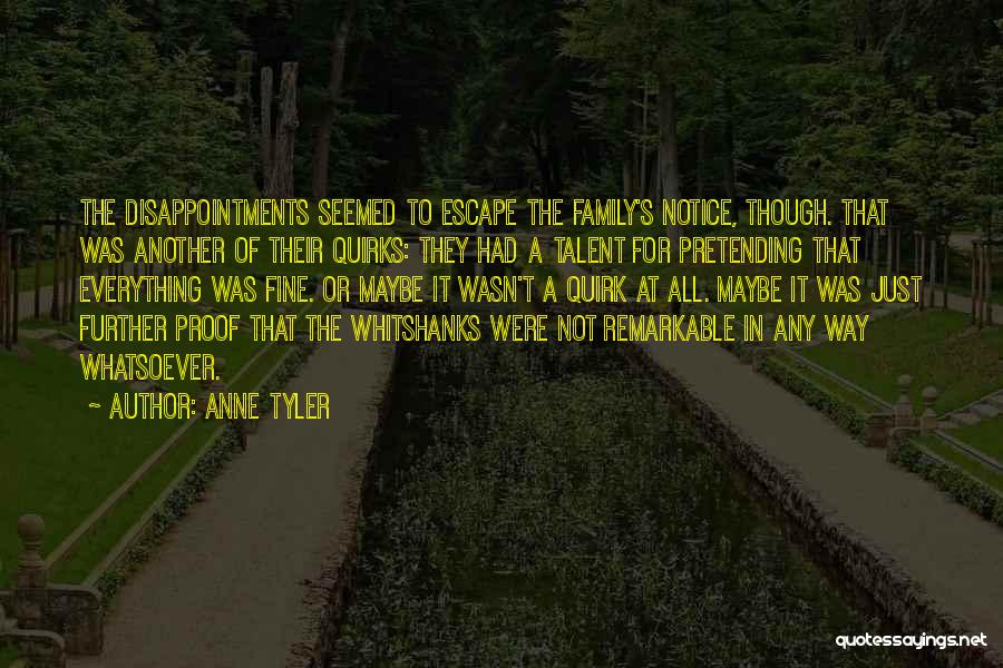 Not Pretending Quotes By Anne Tyler