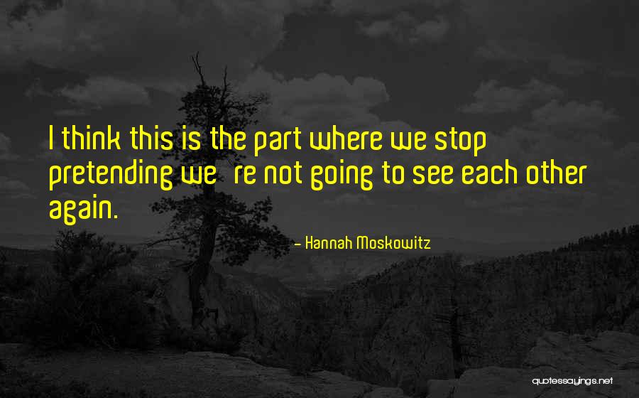 Not Pretending Quotes By Hannah Moskowitz