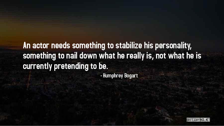 Not Pretending Quotes By Humphrey Bogart