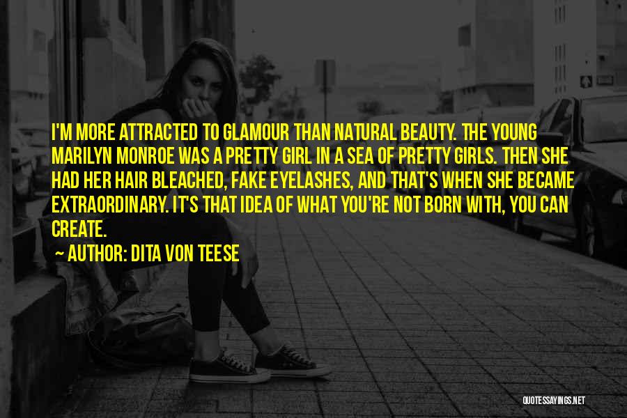 Not Pretty Girl Quotes By Dita Von Teese