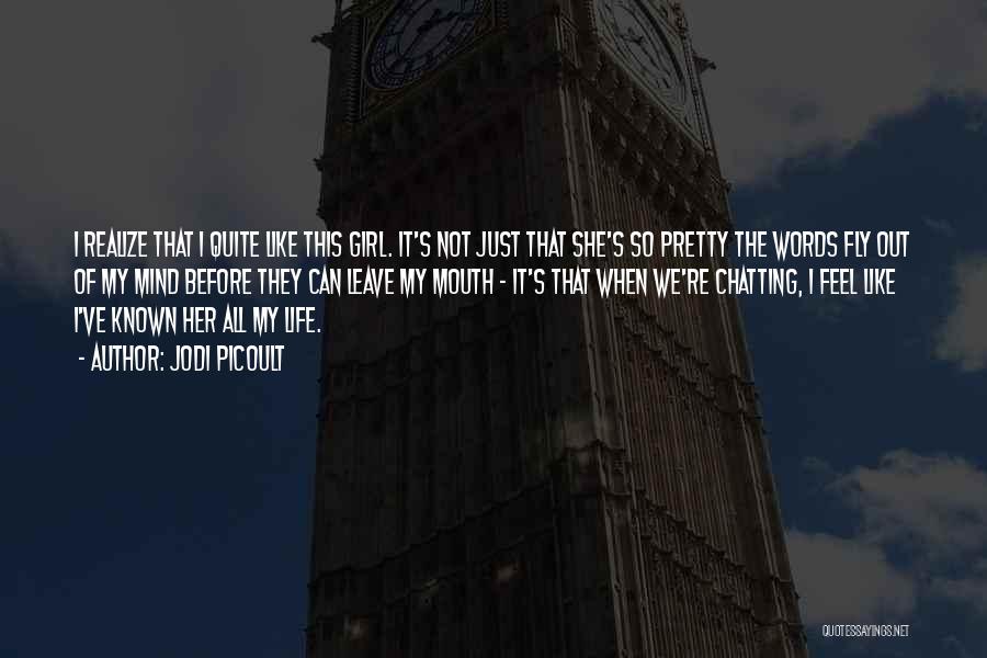 Not Pretty Girl Quotes By Jodi Picoult