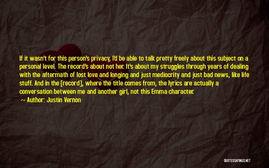 Not Pretty Girl Quotes By Justin Vernon