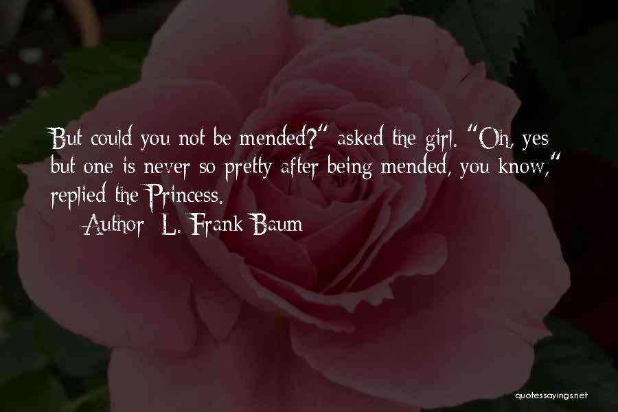Not Pretty Girl Quotes By L. Frank Baum