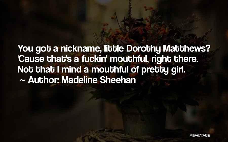 Not Pretty Girl Quotes By Madeline Sheehan