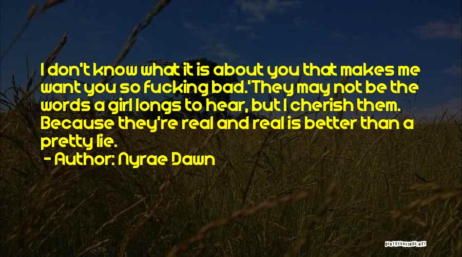 Not Pretty Girl Quotes By Nyrae Dawn
