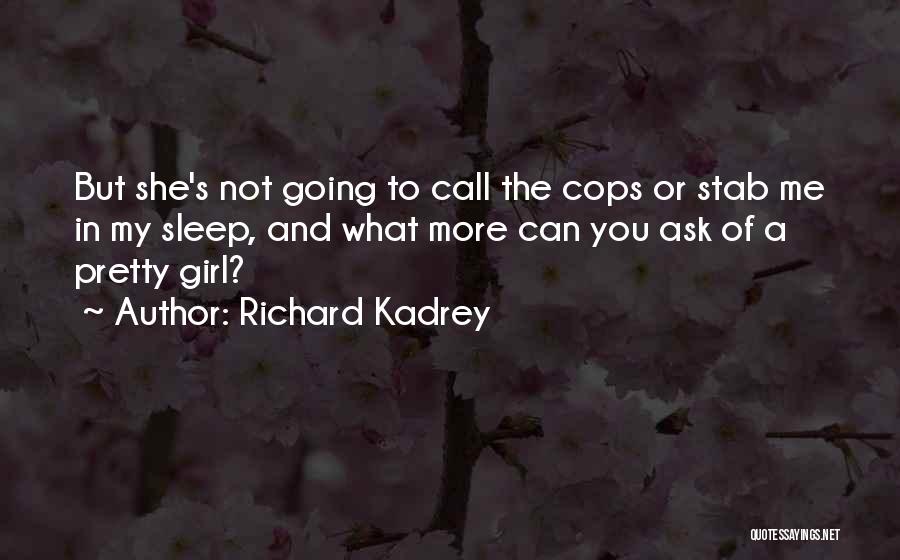 Not Pretty Girl Quotes By Richard Kadrey