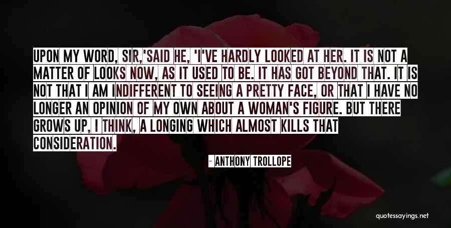 Not Pretty Quotes By Anthony Trollope Not Pretty Quotes By Anthony Trollope