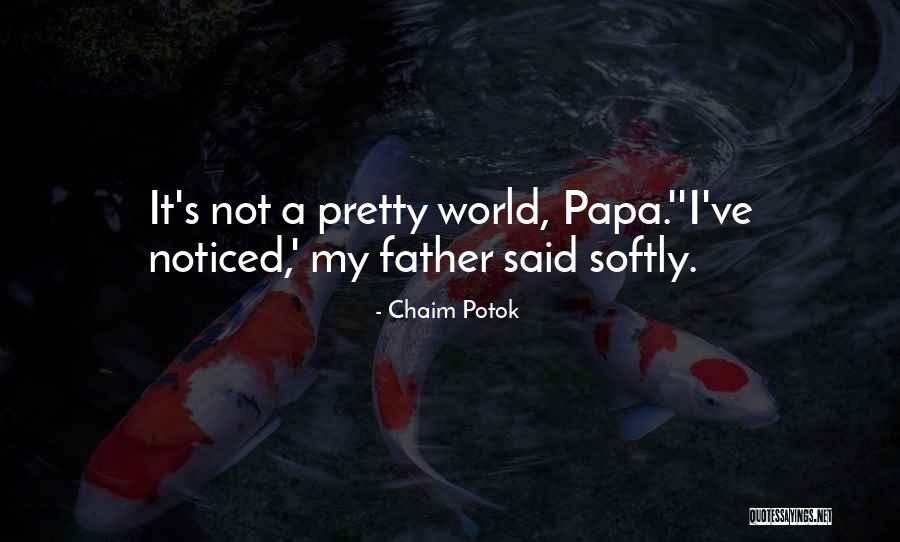 Not Pretty Quotes By Chaim Potok Not Pretty Quotes By Chaim Potok