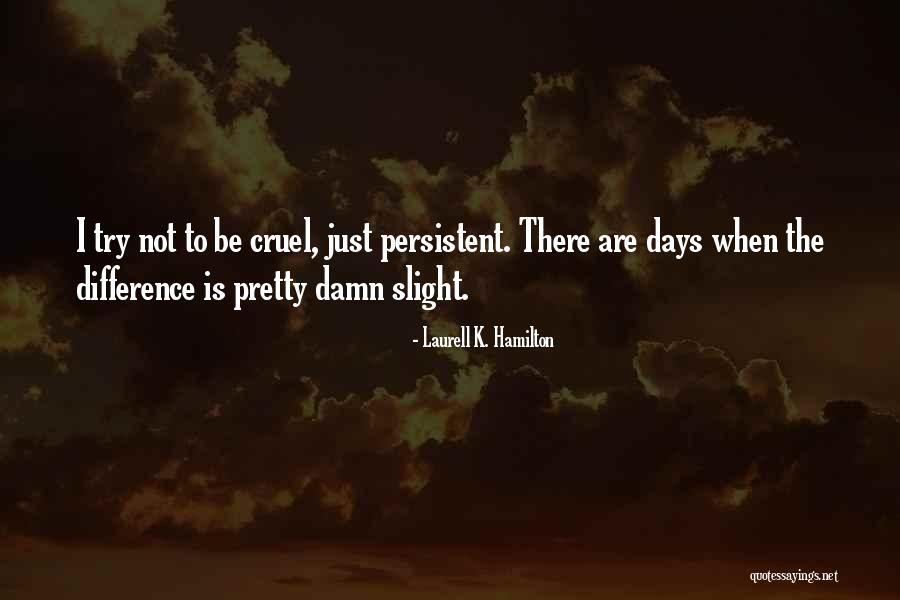 Not Pretty Quotes By Laurell K. Hamilton Not Pretty Quotes By Laurell K. Hamilton
