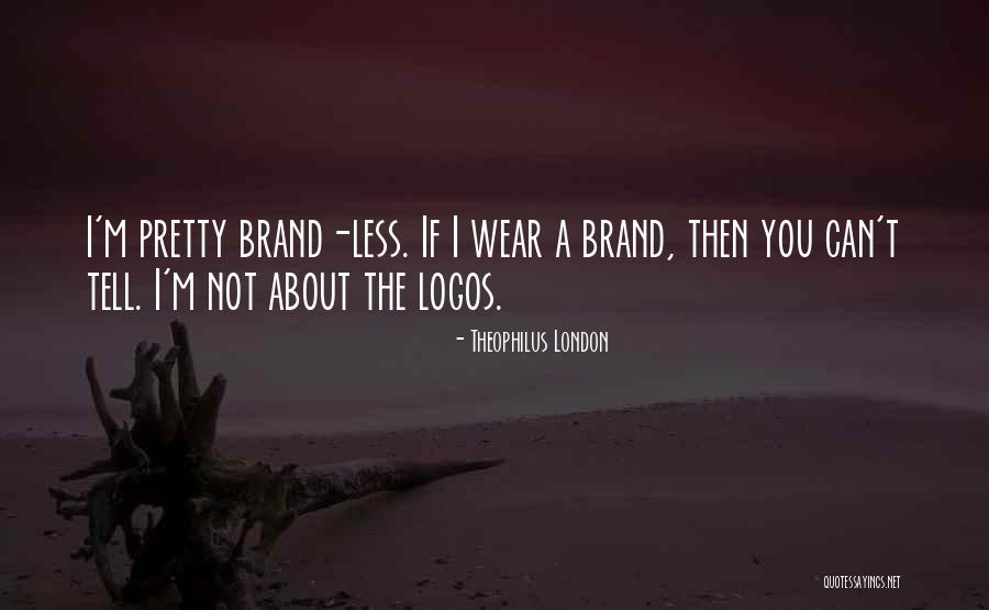 Not Pretty Quotes By Theophilus London Not Pretty Quotes By Theophilus London