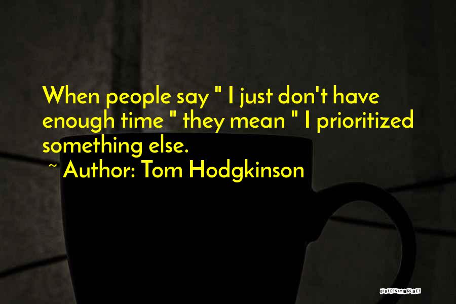 Not Prioritized Quotes By Tom Hodgkinson