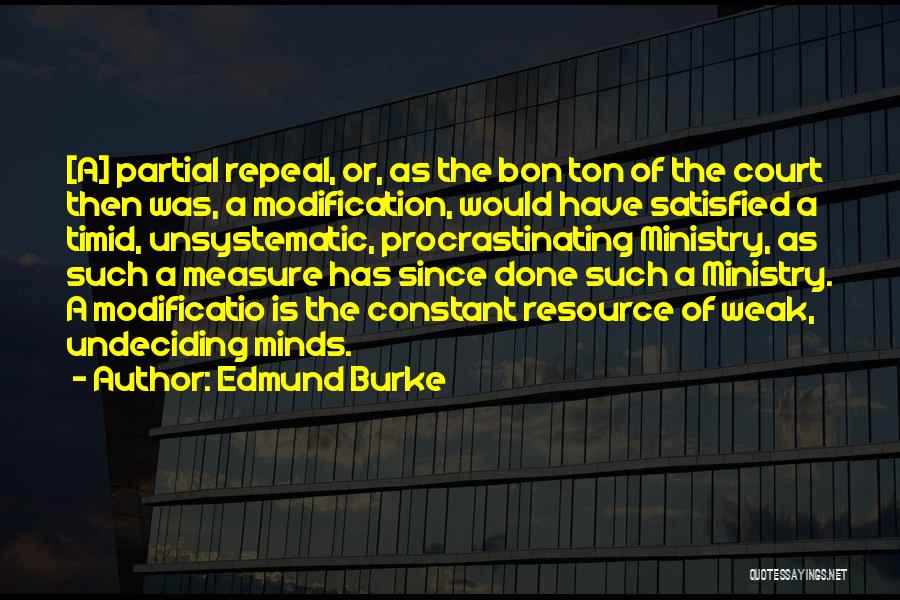 Not Procrastinating Quotes By Edmund Burke