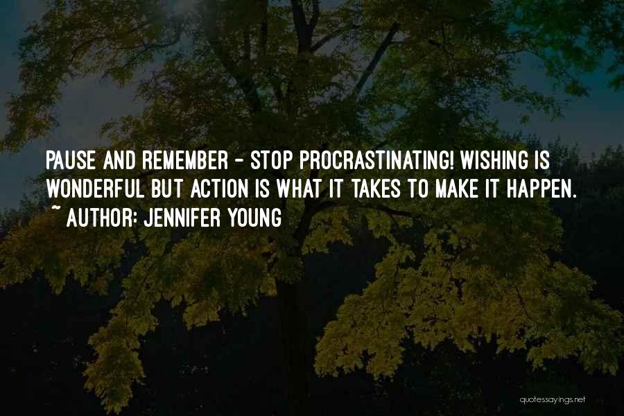 Not Procrastinating Quotes By Jennifer Young