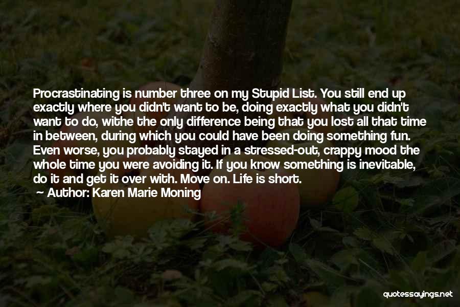 Not Procrastinating Quotes By Karen Marie Moning