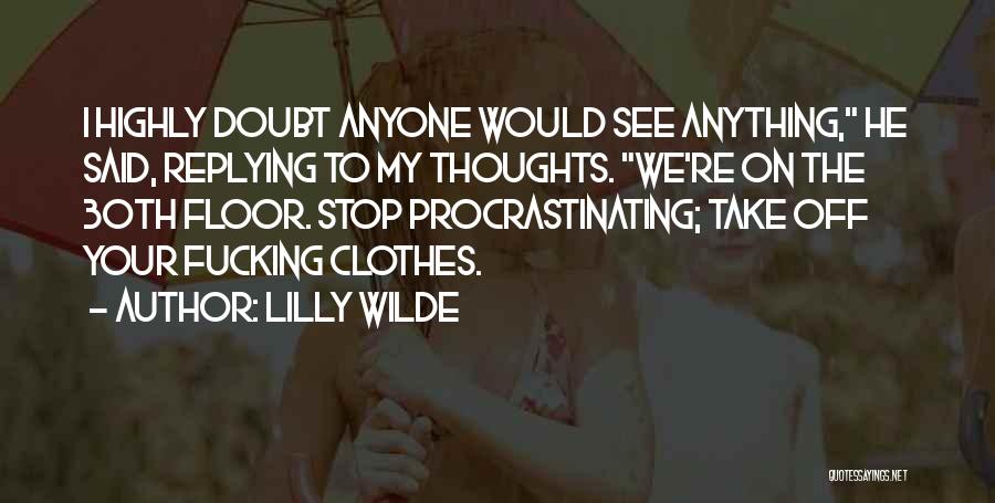 Not Procrastinating Quotes By Lilly Wilde