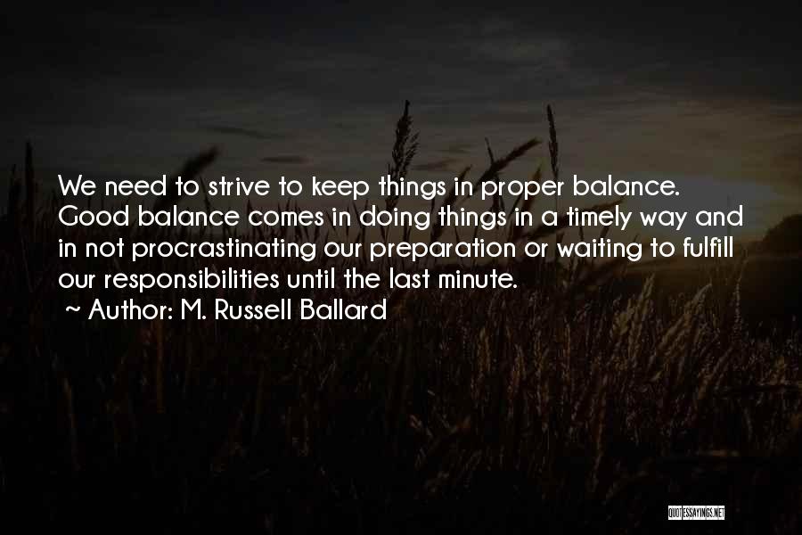 Not Procrastinating Quotes By M. Russell Ballard