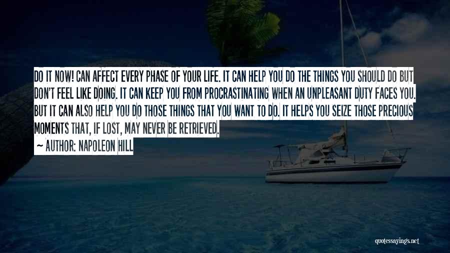 Not Procrastinating Quotes By Napoleon Hill