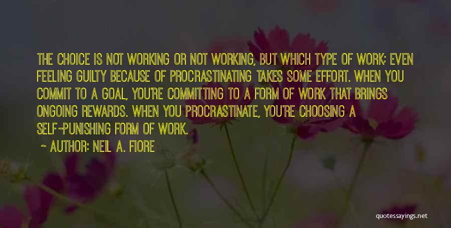 Not Procrastinating Quotes By Neil A. Fiore