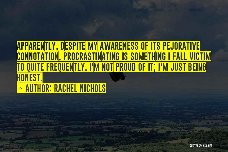 Not Procrastinating Quotes By Rachel Nichols