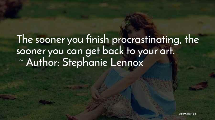Not Procrastinating Quotes By Stephanie Lennox