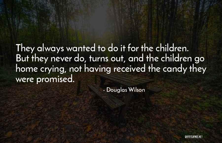 Not Promised Quotes By Douglas Wilson Not Promised Quotes By Douglas Wilson