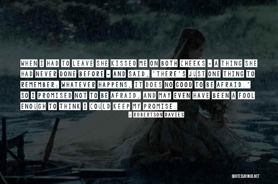 Not Promised Quotes By Robertson Davies Not Promised Quotes By Robertson Davies