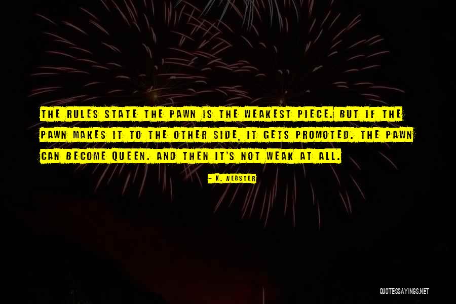 Not Promoted Quotes By K. Webster Not Promoted Quotes By K. Webster
