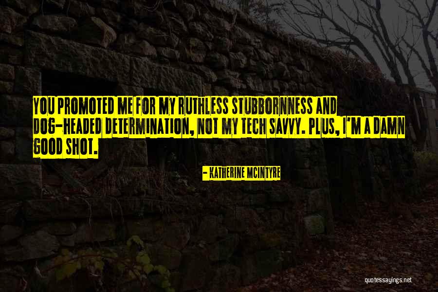 Not Promoted Quotes By Katherine McIntyre Not Promoted Quotes By Katherine McIntyre