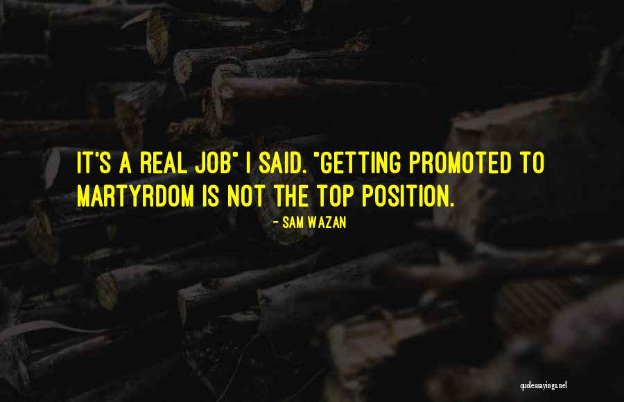 Not Promoted Quotes By Sam Wazan Not Promoted Quotes By Sam Wazan