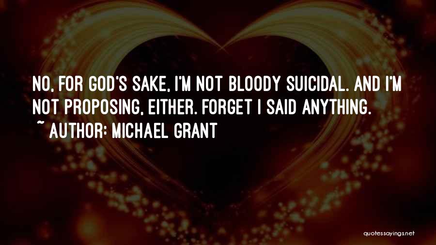 Not Proposing Quotes By Michael Grant