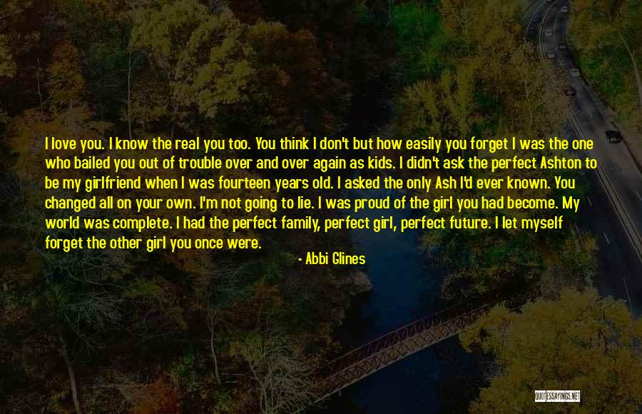 Not Proud Of Girlfriend Quotes By Abbi Glines